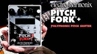 Electro-Harmonix Pitch Fork®+ Polyphonic Pitch Shifter / Harmony Pedal (Demo by Bill Ruppert)