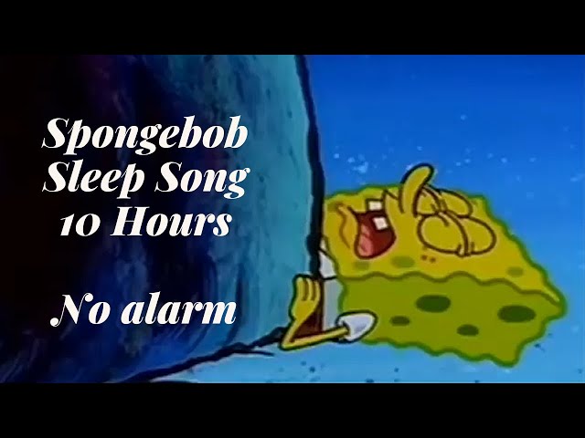 SpongeBob sleep song 10 hours Black screen No alarm 스펀지밥 스폰지밥 수면송 10시간 종료 알람 없음 class=