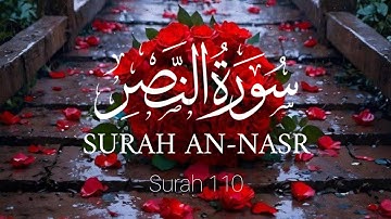  Surah An-Nasr | Powerful Short Surah for Victory & Success | Soothing Tilawat (سورة النصر):