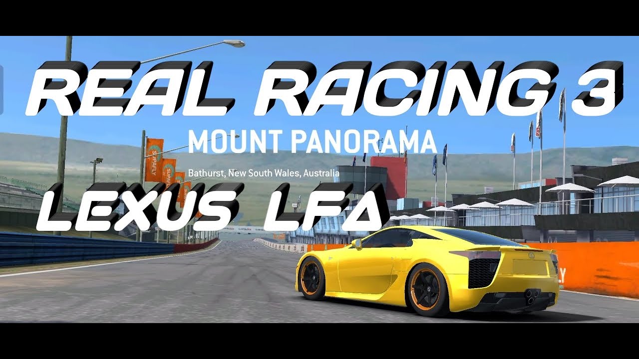 Real Racing 3 Lexus REAL RACING 3 - LEXUS LFA - CIRCUIT MOUNT PANORAMA - YouTube
