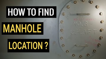 HOW TO FIND MANHOLE LOCATION ?