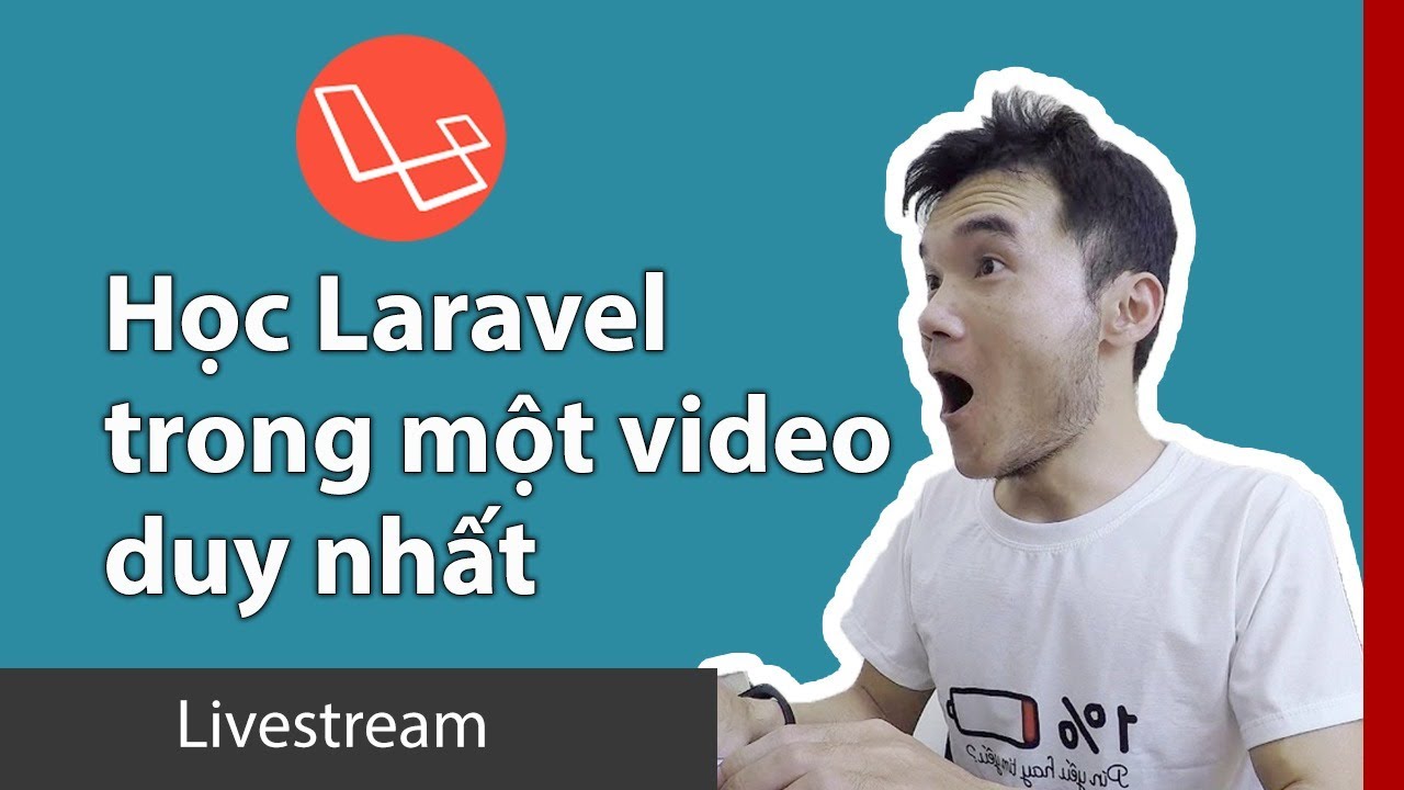 เรียน laravel  New  Học Laravel Framework trong một video duy nhất - Learn Laravel in one video