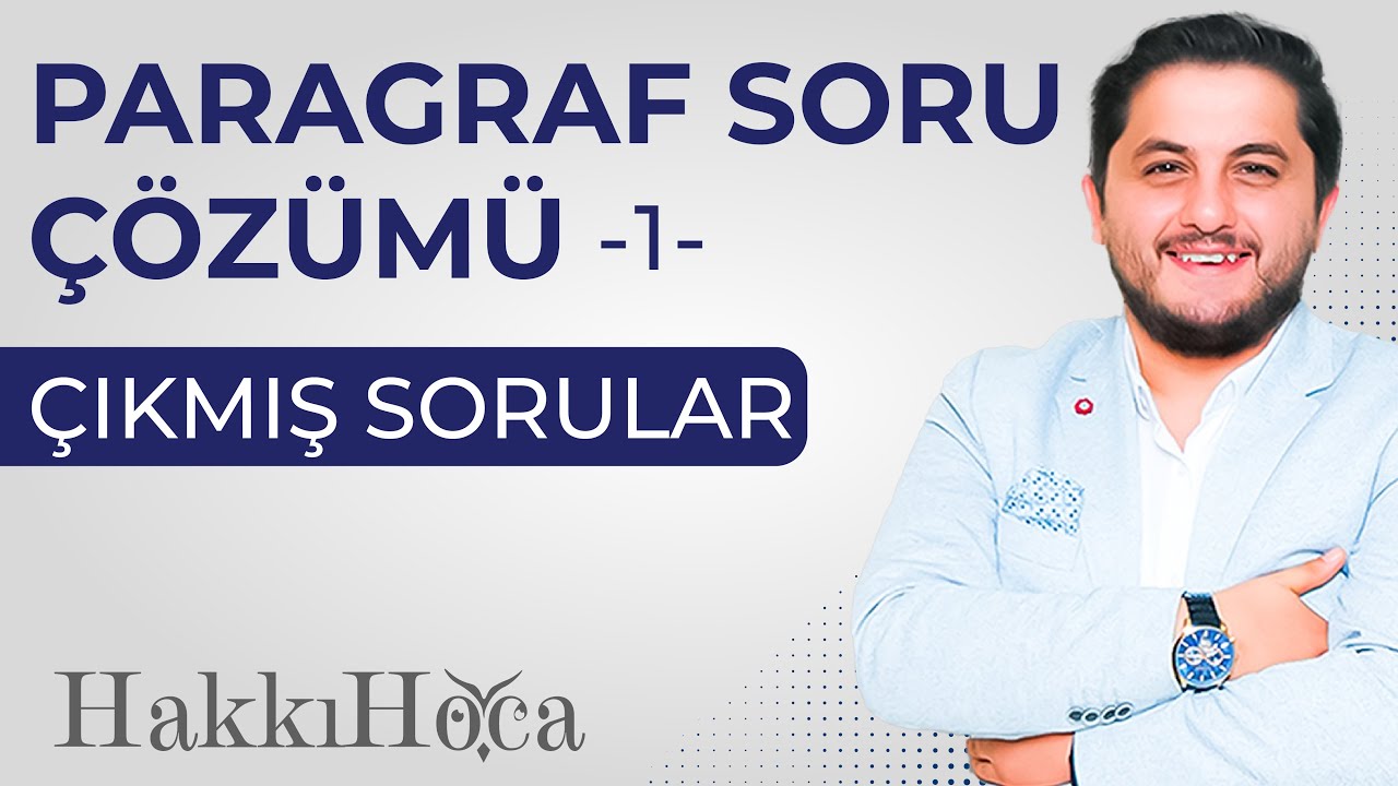 HAKKI HOCA ÇIKMIŞ PARAGRAF SORU ÇÖZÜMÜ -1