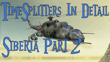 TimeSplitters In Detail: Siberia Part 2