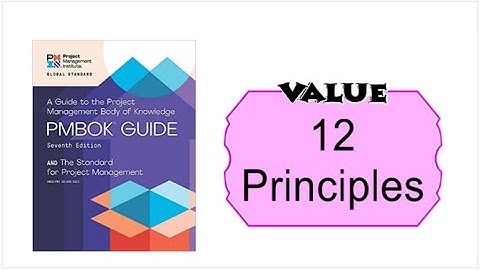 12 Principles in Project Management Listed in PMBOK 7th Edition