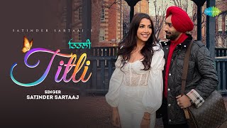 Titli | Satinder Sartaaj | Official Video | Beat Minister | Love Song | Punjabi Romantic Song