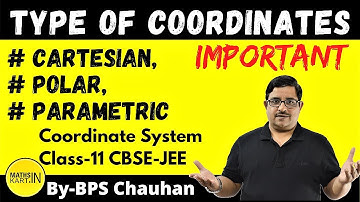 Cartesian, Polar, Parametric Coordinates | Coordinate System Class-11 CBSE