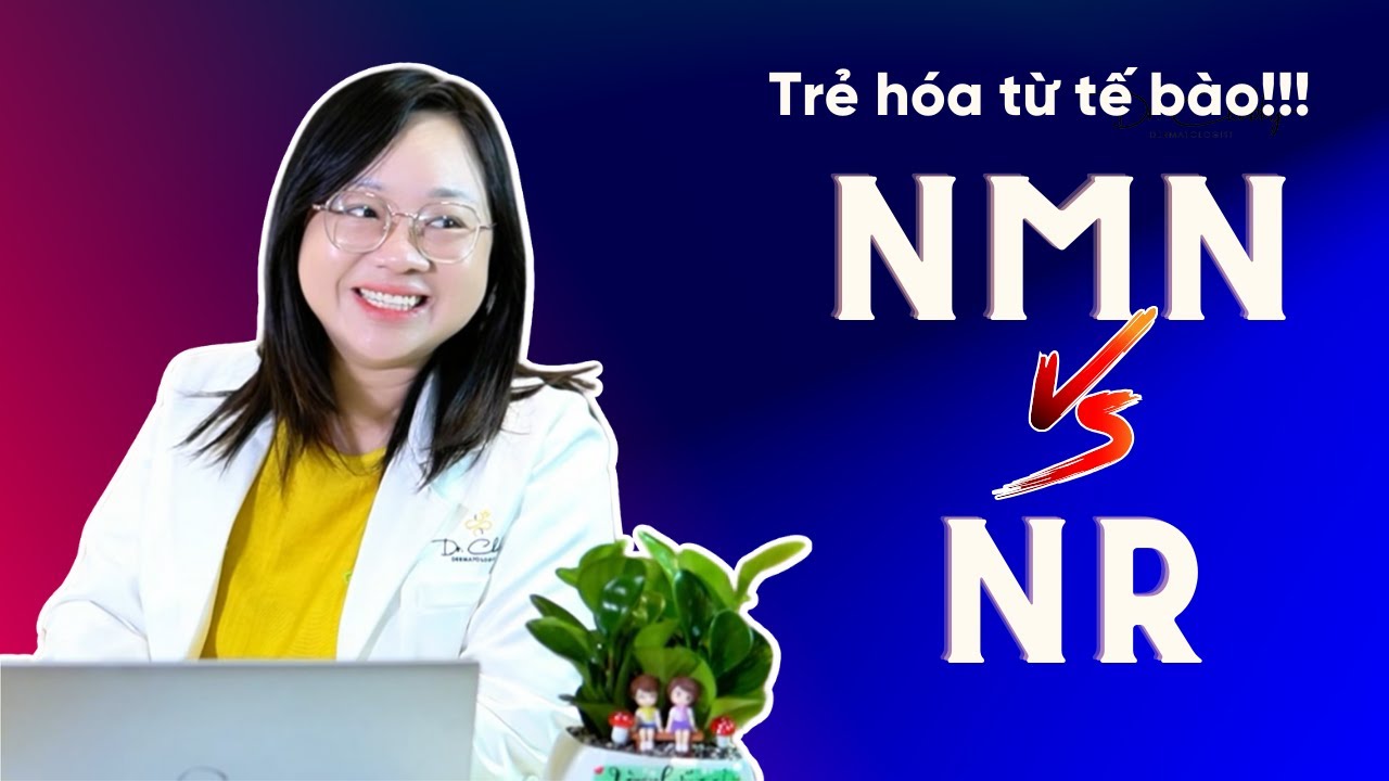 NMN, NR và NAD+ Với Công Dụng Chống Lão Hóa Liệu Có Thật Không?
