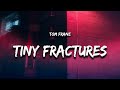 Tom frane  tiny fractures lyrics
