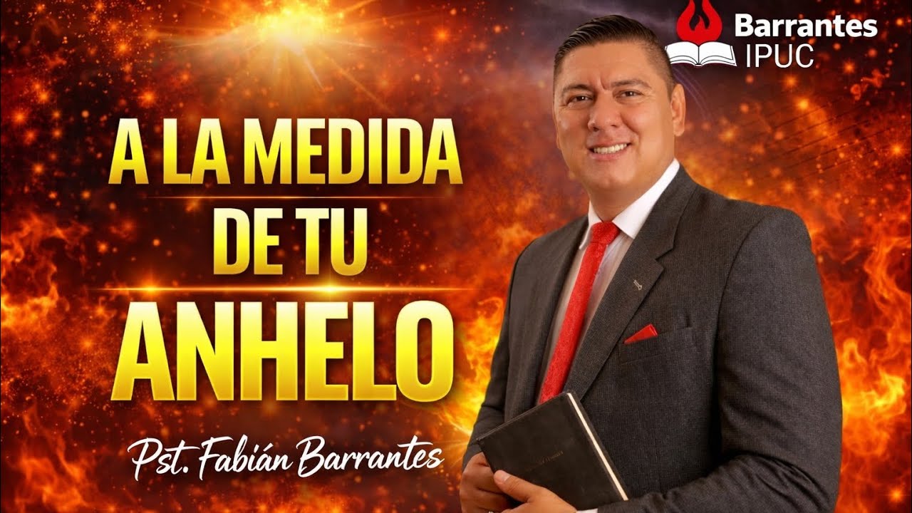 A LA MEDIDA DE TU ANHELO 🙏🔥 | Pastor Fabián Barrantes 📖✨