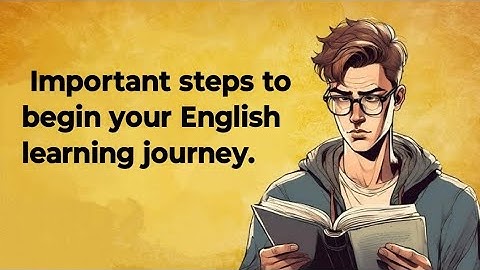Most Important Steps to Start English | Graded Reader | Improve Your English | Improve Your Fluency