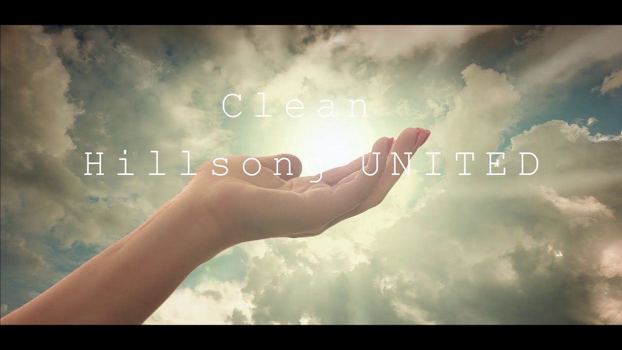 Clean (Church Online) - Hillsong UNITED [ scripture+verse lyrics video]