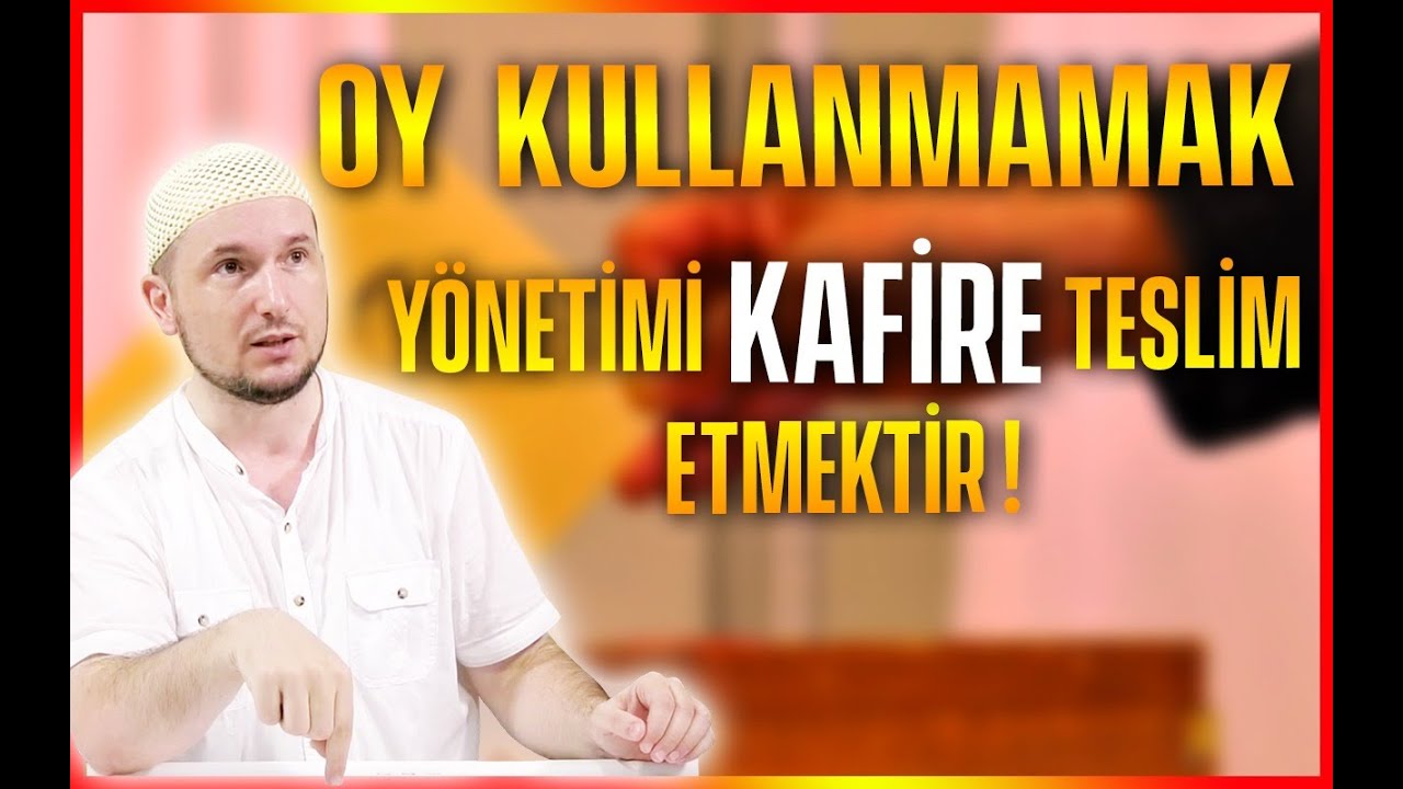 Oy Kullanmamak Y Netimi Kafire Teslim Etmektir Kerem Nder Youtube