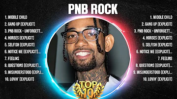 PnB Rock Greatest Hits Full Album ▶️ Full Album ▶️ Top 10 Hits of All Time