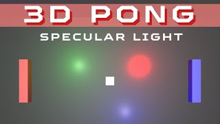 Full 3D PONG | Beginner Guide in WebGPU API | Specular Lighting | Part 15 Update