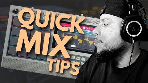 3 Quick Mixing Workflow Tips in the MPC LIVE 2