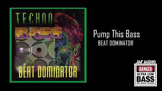 Pump This Bass Beat Dominator