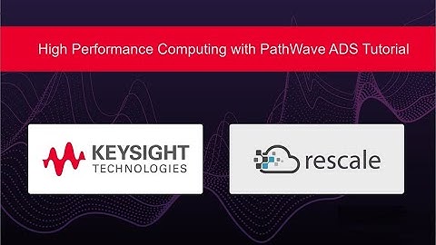 High Performance Computing with PathWave ADS Tutorial on Rescale