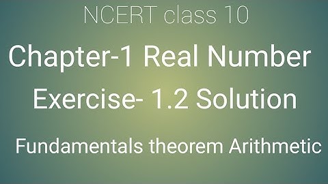 Class 10 maths chapter- 1 Real Numbers:Exercise- 1.2 solution Fundamental theorem of Arithmetic