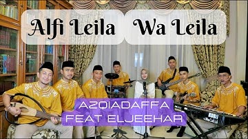 ALFI LEILA WA LEILA - AZQIADAFFA feat EL JEEHAR || cover