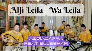 ALFI LEILA WA LEILA - AZQIADAFFA feat EL JEEHAR || cover