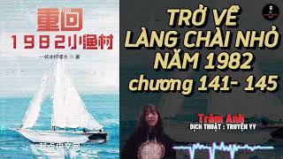 Trở Về Làng Chài Nhỏ 1982 C 141 - 145 | Trọng Hồi Tiểu Ngư Thôn 1982  Audio Truyện 1987#trove1982