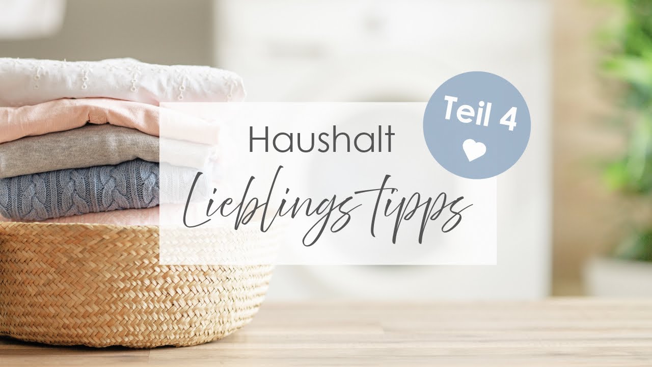 Clevere Haushalts-Tipps Teil 4 🌿 So sparst du Zeit & Aufwand im Alltag!