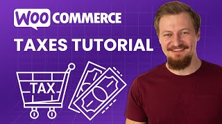 WooCommerce Taxes - How to Set Up Taxes: Sales Tax, VAT, GST