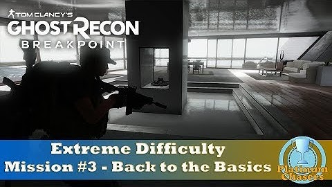 Back to the Basics - Extreme Difficulty - Ghost Recon: Breakpoint