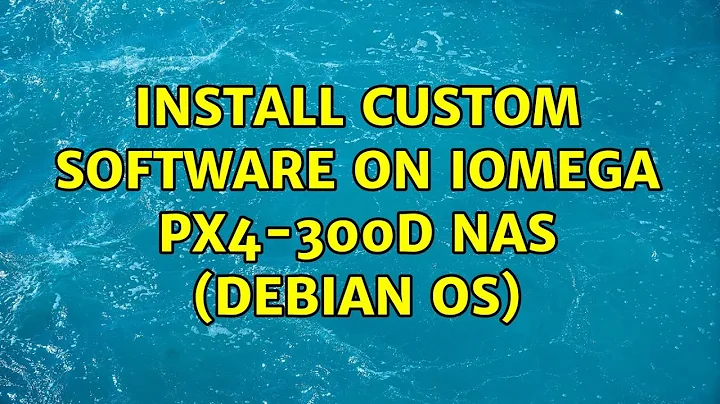 Install custom software on Iomega PX4-300D NAS (Debian OS)