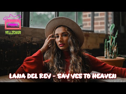 Say Yes To Heaven - Lana del Rey - tradução #sayyestoheaven #lanadelre