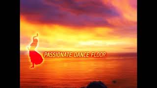 PASSIONATE DANCE FLOOR