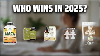 The Top 5 Best Maca Peruana in 2025 - Must Watch Before Buying!