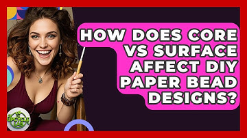 How Does Core Vs Surface Affect DIY Paper Bead Designs? - The Upcycle Lab