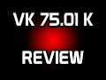 VK 75.01 K First impressions and review!