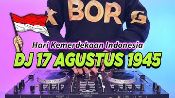 DJ 17 AGUSTUS 1945 FULL BASS 2024 - HARI KEMERDEKAAN 17 AGUSTUS REMIX TIKTOK TERBARU 2024