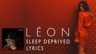 LÉON - Sleep Deprived (Lyrics) chords
