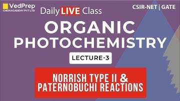 Organic Photochemistry | Norrish Type II | Paternobuchi Reaction | CSIR NET | GATE | Chem Academy