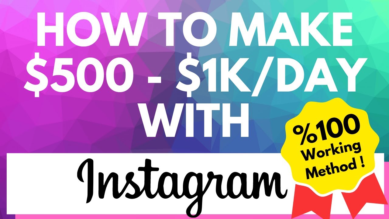 How To Make Money On Instagram %100 WORKING METHOD- ($500 $1K Per Day ...