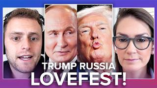 Trump’s Russia LOVEFEST Deepens as Ukraine Is ABANDONED