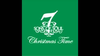 Vignette de la vidéo "7 Sons of Soul "Christmas Time""