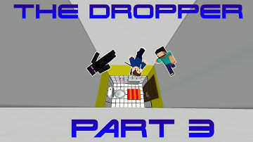 The Dropper - Part 3 /w Caleb and Pixel