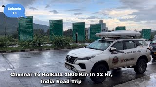 Chennai To Kolkata | 1600 Km In 22 Hr | India Road Trip | Episode 18