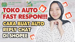 CARA MEMBUAT AUTO REPLY CHAT DAN TEMPLATE CHAT DI SHOPEE UPDATE TERBARU | TOKO JADI FAST RESPON!!!