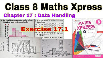 Class 8 Maths Xpress Chapter 17 Exercise 17.1 | Data Handling – Histogram (CBSE/NCERT)