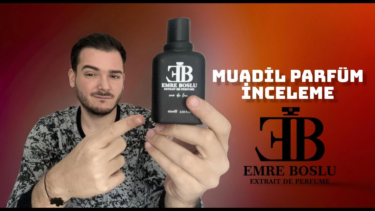 Emre Boslu | DEV MUADİL PARFÜM İNCELEME | Açık Parfüm