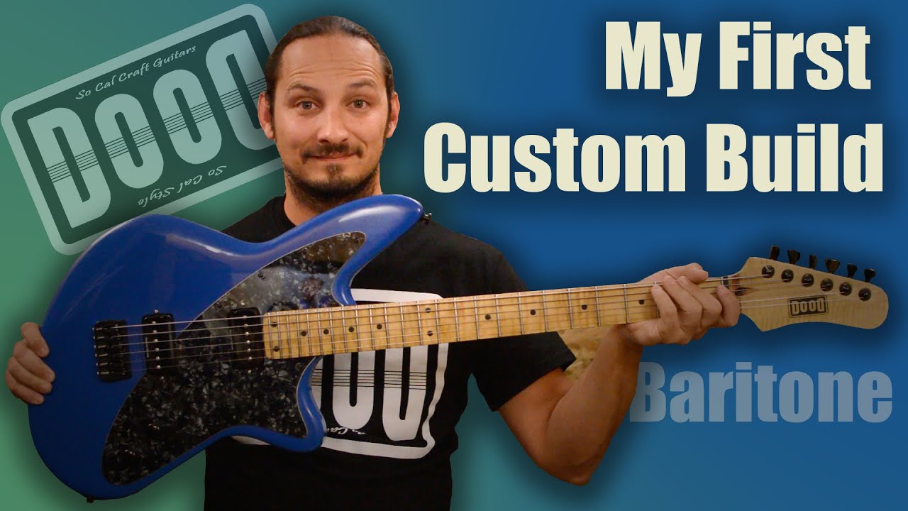 My First Custom Guitar DoodCraft B6 2 Baritone Guitar