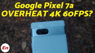 Does Google Pixel 7a OVERHEAT When Recording 4K 60FPS Videos We tested...