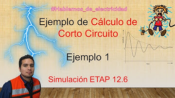 Cálculo de  Corto circuito (parte 2) - Simulación en software ETAP