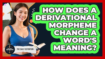 How Does A Derivational Morpheme Change A Word